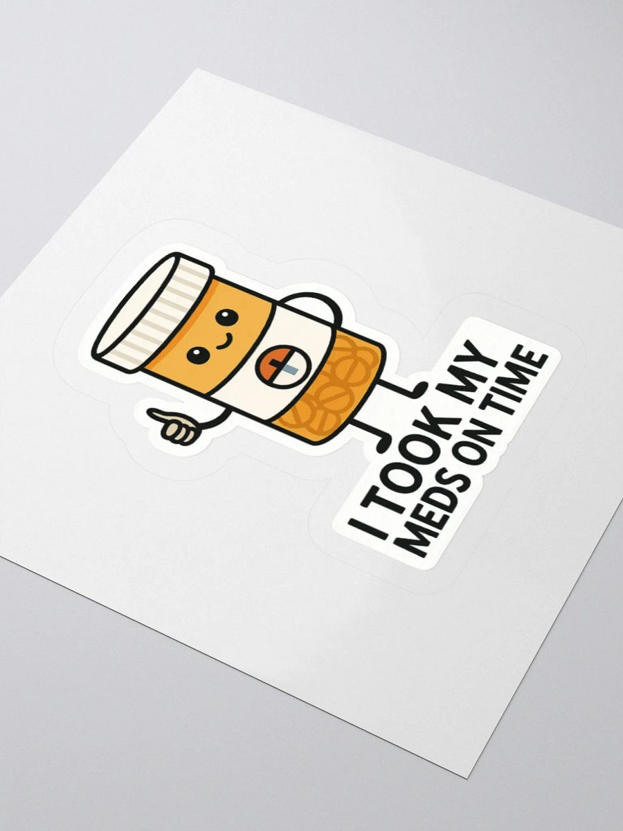 “I Took My Meds On Time” Sticker product image (12)