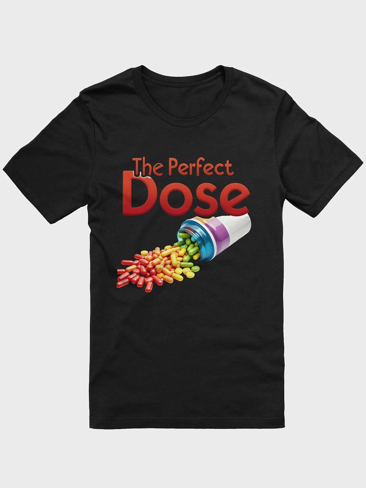 The Perfect Dose T-Shirt product image (1)