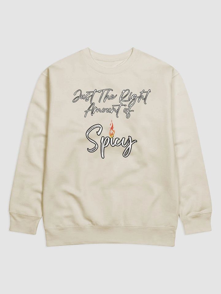 Just The Right Amount of Spicy - Funny Sweatshirt product image (5)
