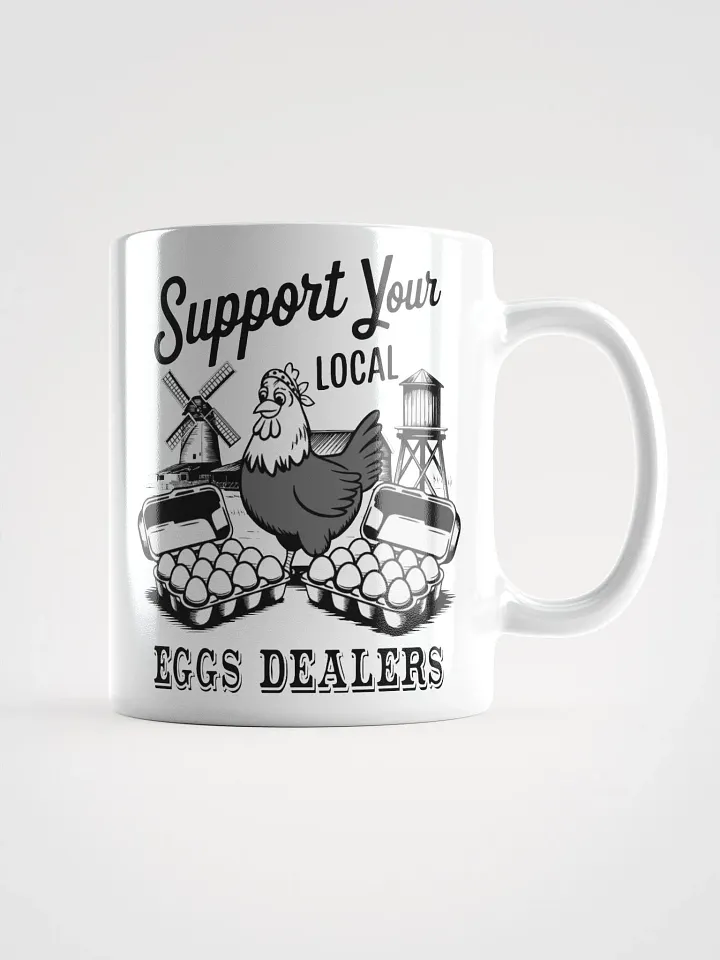 Support Your Local Eggs Dealer Mug product image (1)