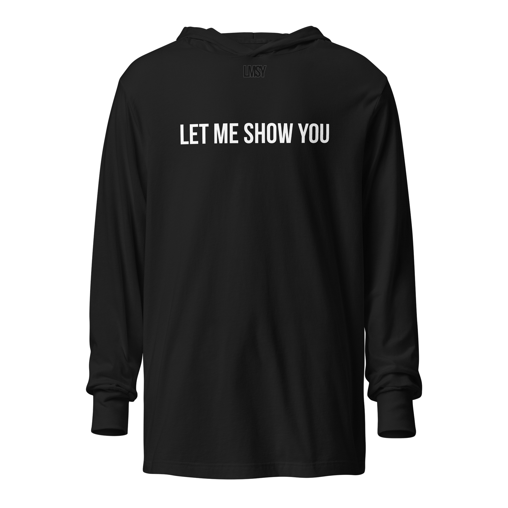 LET ME SHOW YOU hoodie t-shirt product image (1)