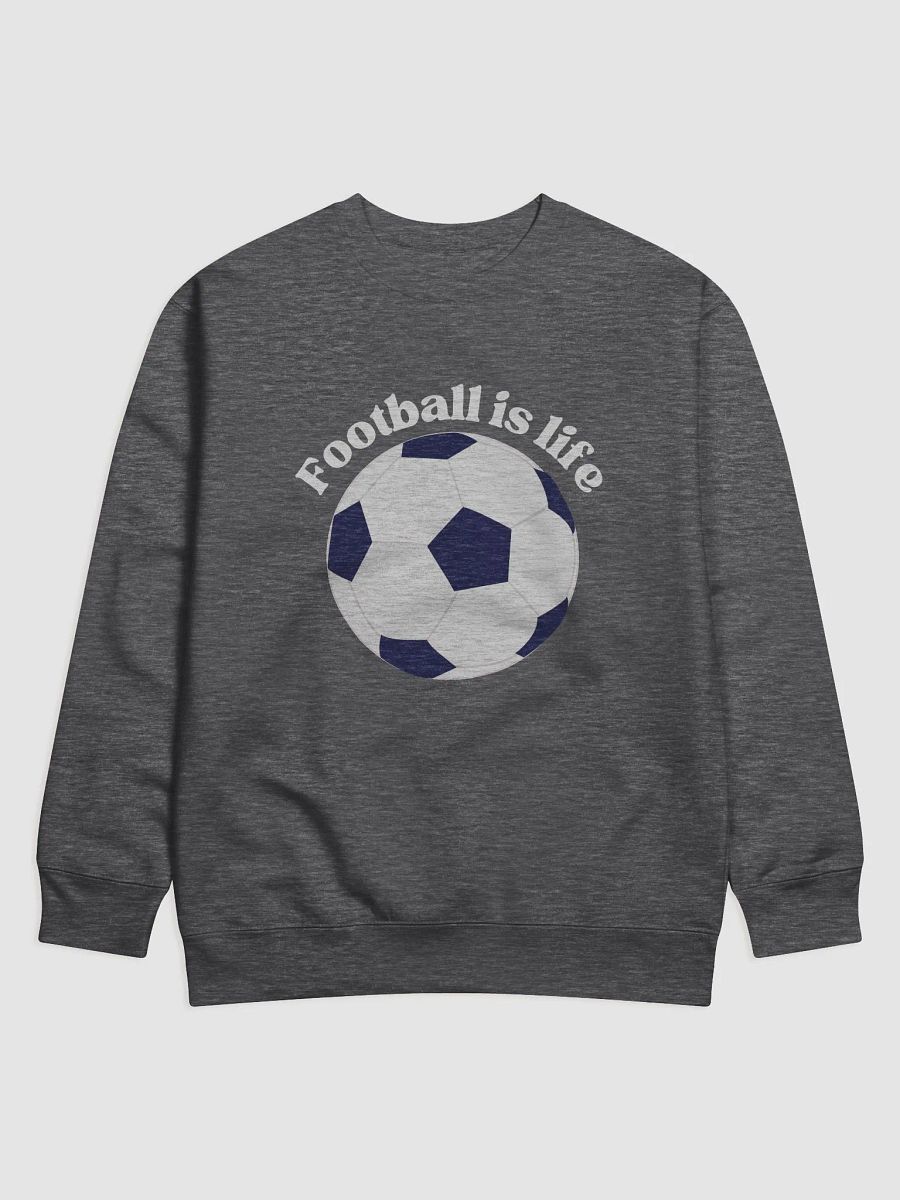 Football is life Sweatshirt product image (3)