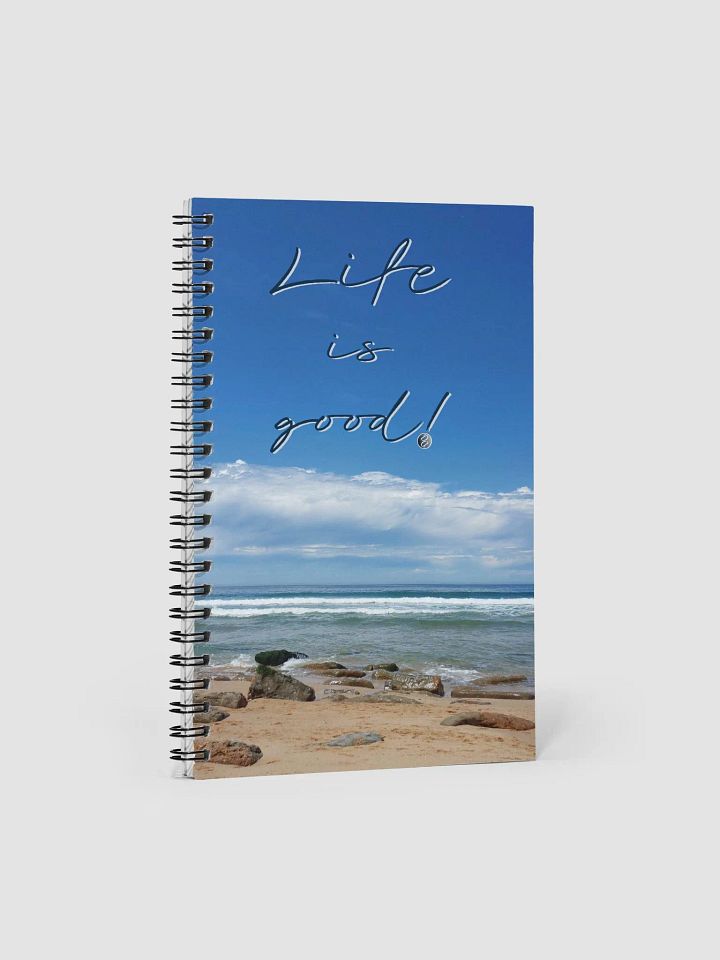 Life is Good! - Spiral Notebook product image (1)