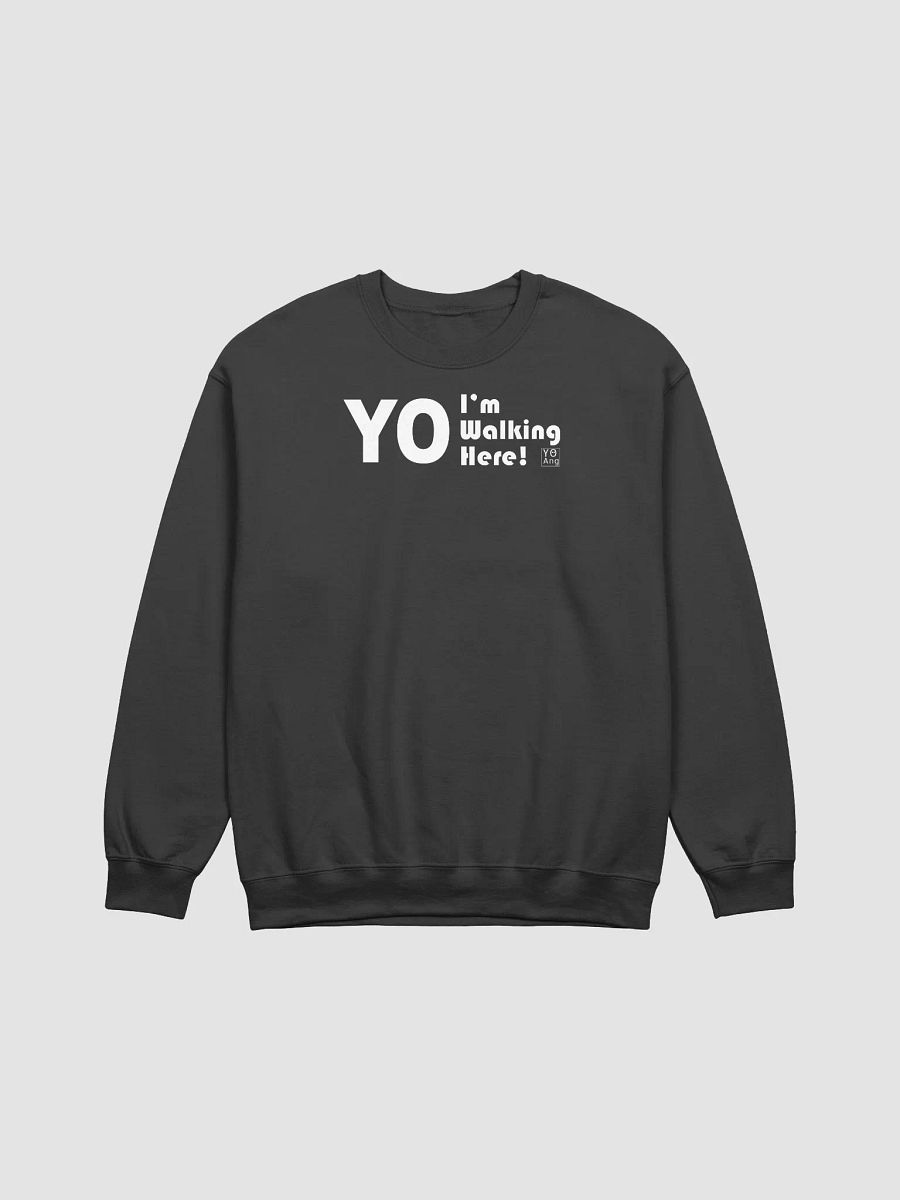 Yo I'm Walking Here Sweatshirt • by Yo Ang product image (1)