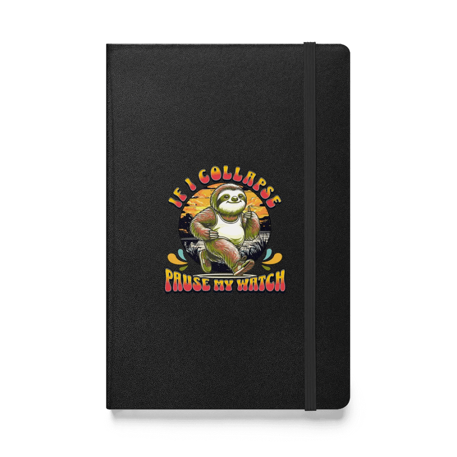 If I Collapse Pause My Watch Runner Sloth Hardcover Journal product image (1)