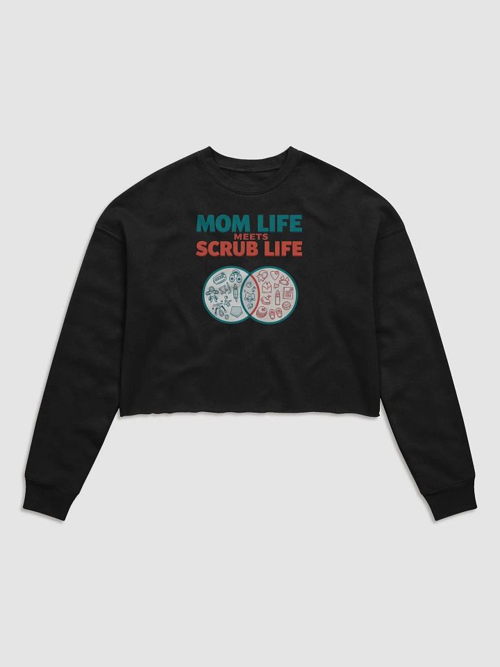 Mom Life Meets Scrub Life Fleece Crop Sweatshirt product image (1)