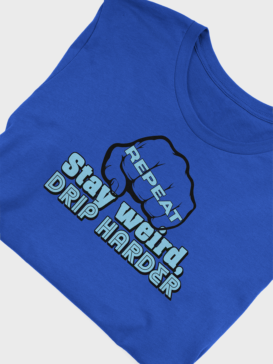 Stay Weird Drip Harder Graphic Tee product image (54)