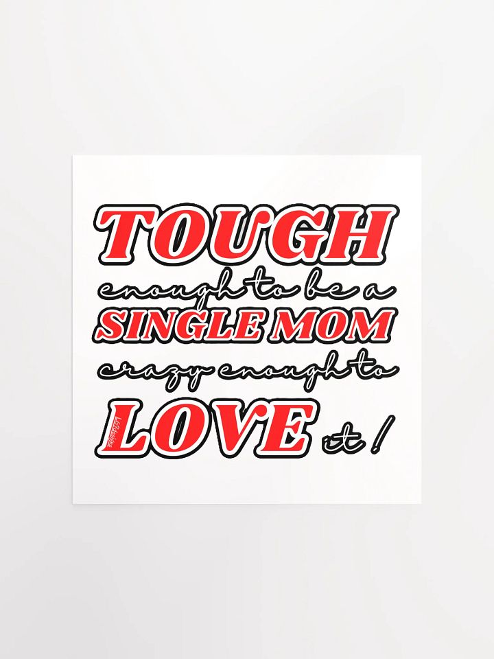 TOUGH ENOUGH TO BE A SINGLE MOM, CRAZY ENOUGH TO LOVE IT! product image (2)