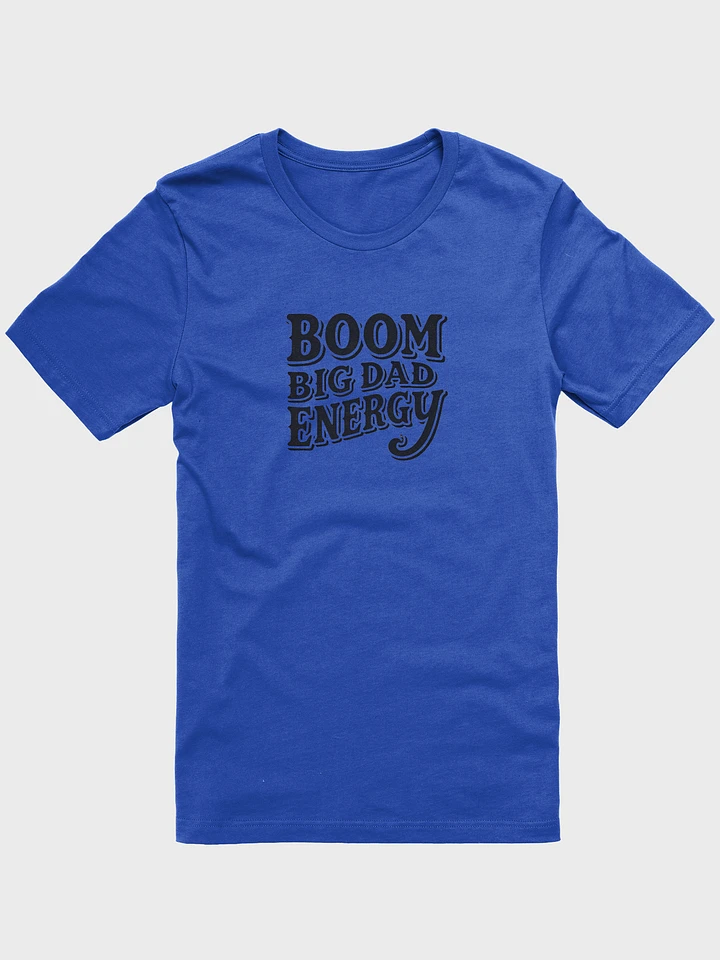 BOOM BIG DAD ENERGY T-Shirt product image (101)