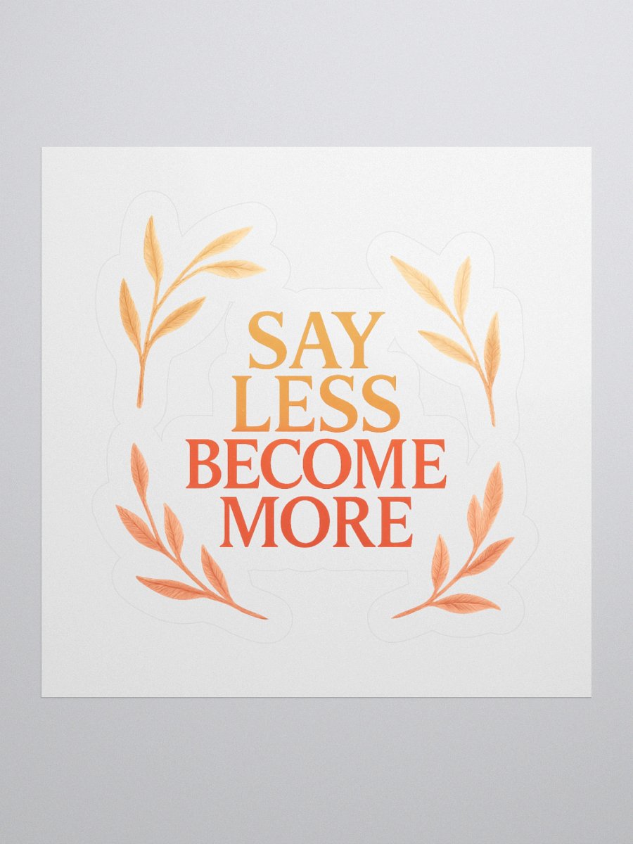 Say Less - Become More STICKER product image (2)
