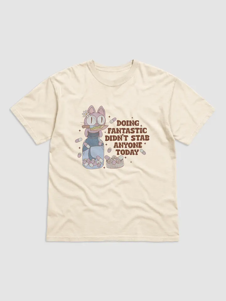 Doing Fantastic - Didn't Stab Anyone Today - Premium T-Shirt product image (1)