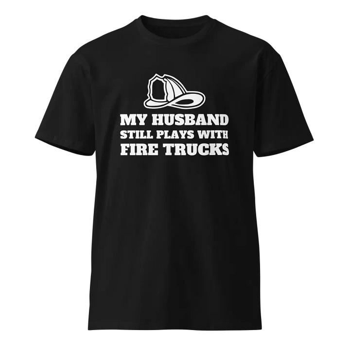 Firefighter Wife Play With Fire Trucks Unisex T-Shirt product image (1)