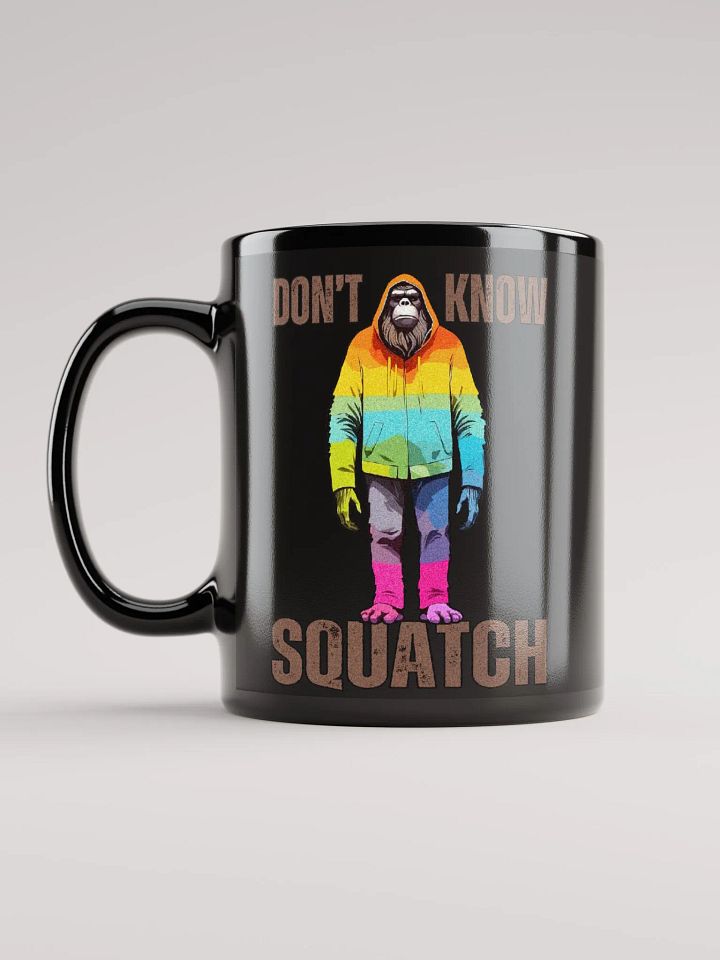 Novelty Graphic | Black Coffee Mug | Don't Know Squatch product image (1)
