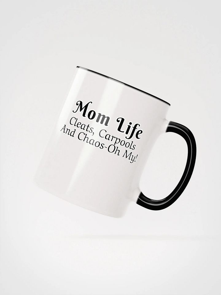 Mom Life - Cleats Carpools and Chaos-Oh My - Ceramic Mug with Color Inside product image (2)