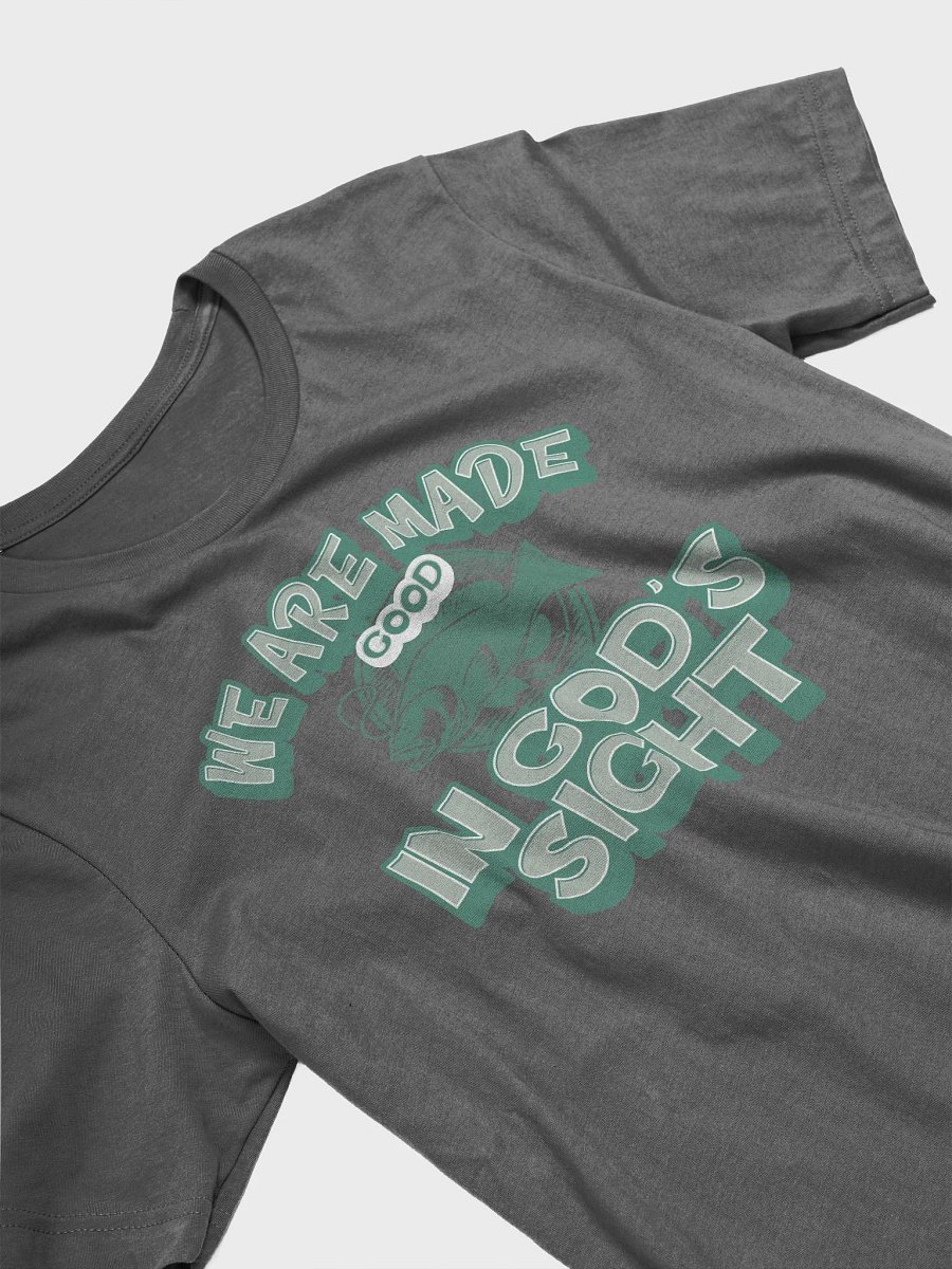 We Are Made Good In God's Sight T-Shirt product image (14)
