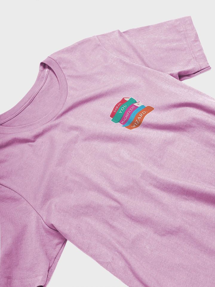 Sarah, You Magnificent Wizard | Printed Tee product image (1)