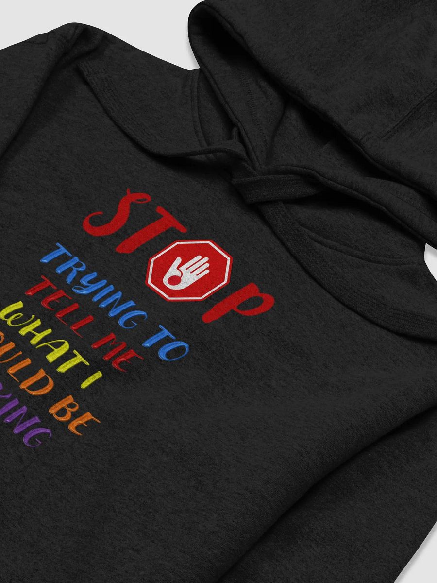Stop Telling Me What I Should Be Thinking Hoodie product image (9)