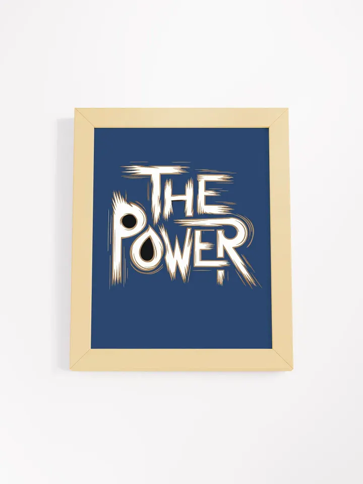 The Power Framed High-Quality Matte Poster (in) product image (1)