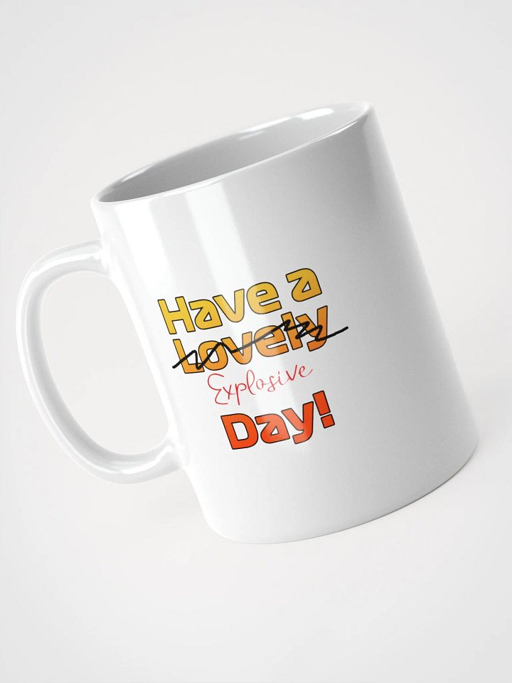 Coffee Mug - Have a Lovely day by MeAdmiralStarks product image (1)