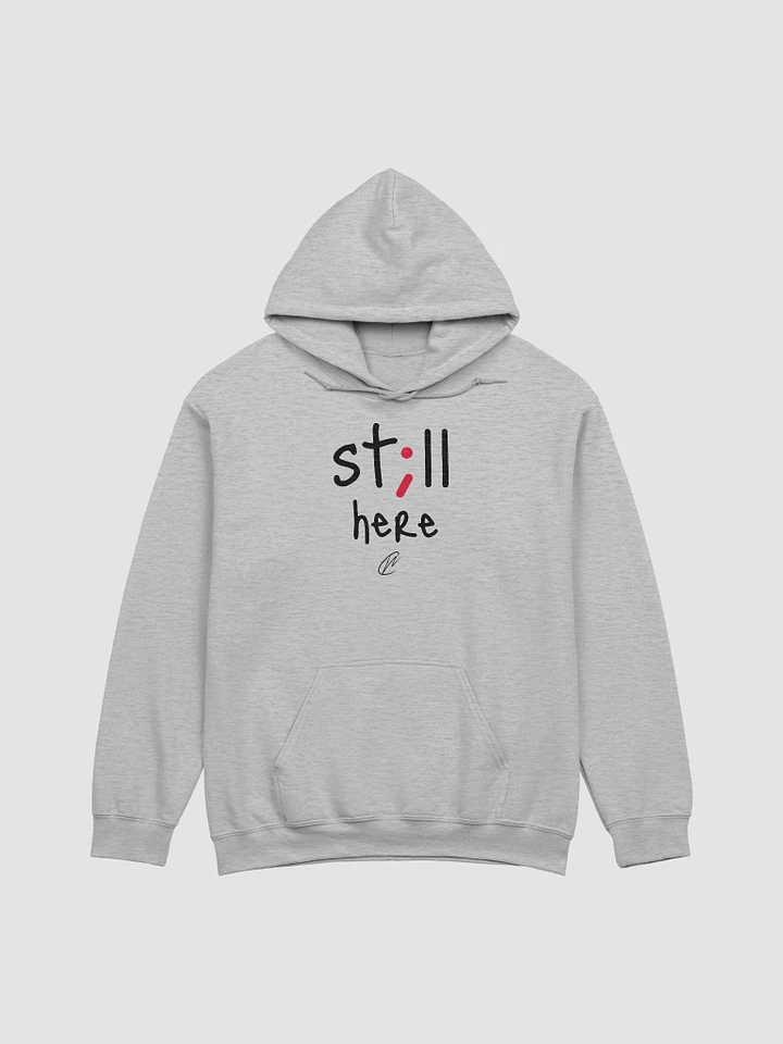 NEW Still Here - Hoodie product image (1)
