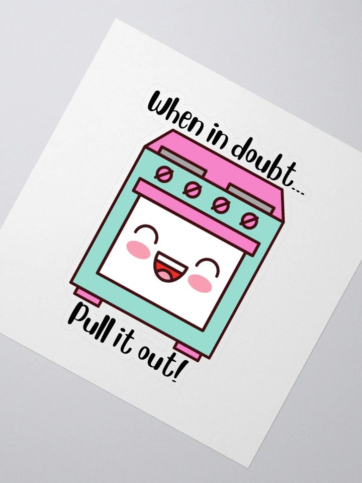 When in Doubt Sticker product image (2)