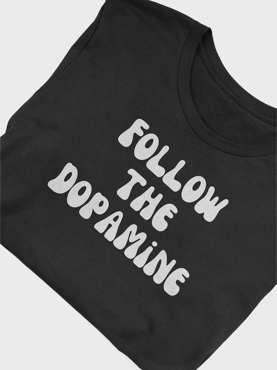 Follow the Dopamine Supersoft T-Shirt product image (4)