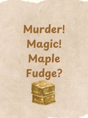 Murder! Witches! Maple Fudge? Coming July 17th. #cozymystery #cozymysteries #cozyparanormal #bookrelease #cozyparanormalmystery