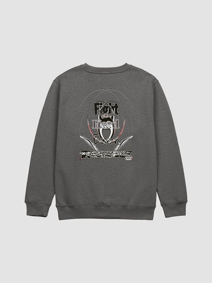 Fight Hard Earn Respect - Premium Crewneck Sweatshirt product image (1)