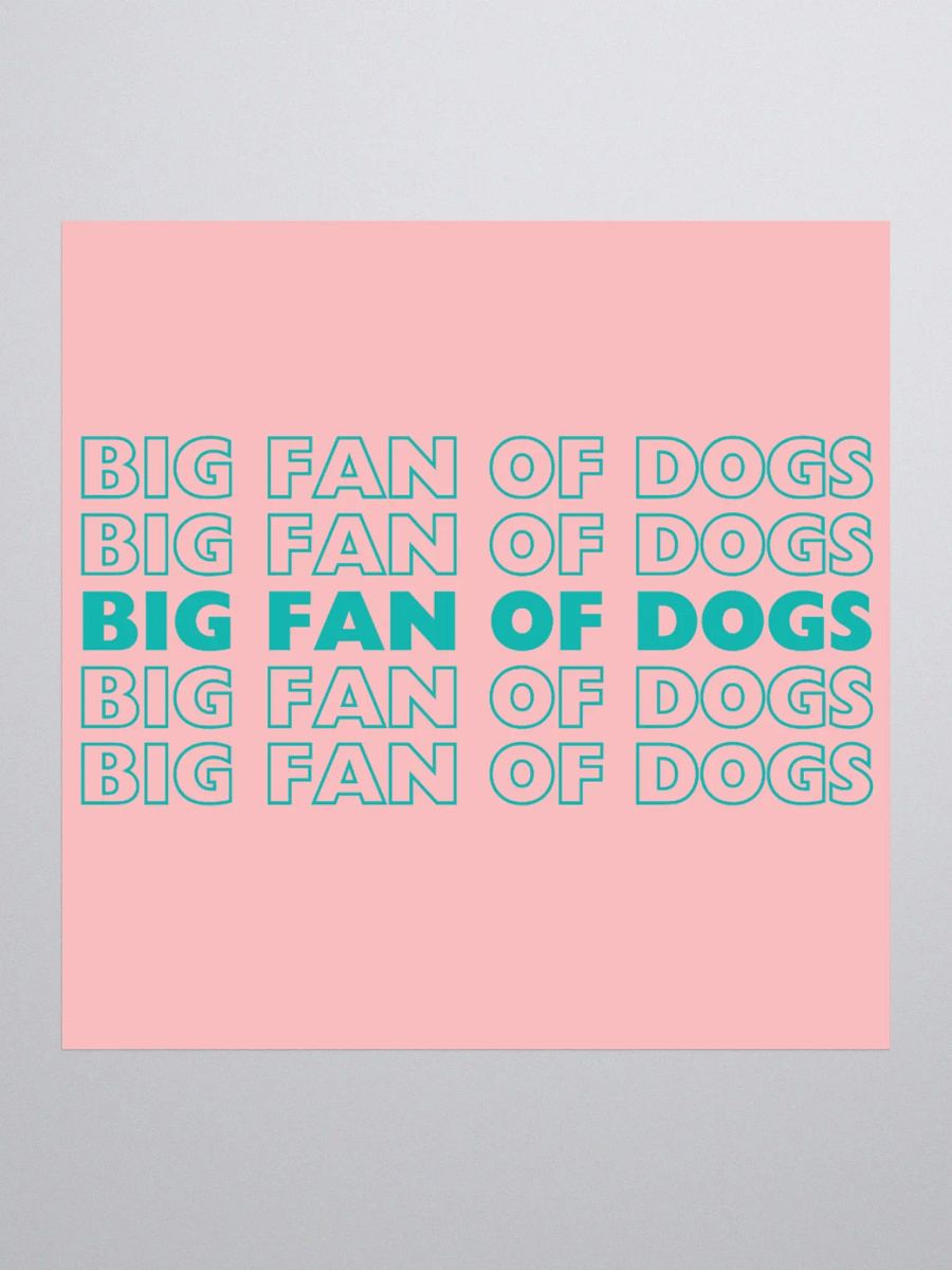 Big fan of dogs (sticker) product image (2)