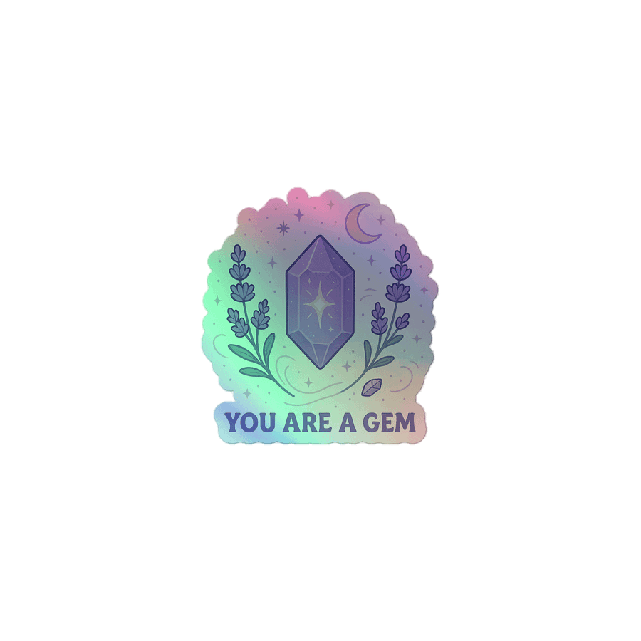 You Are A Gem Holo Sticker product image (1)