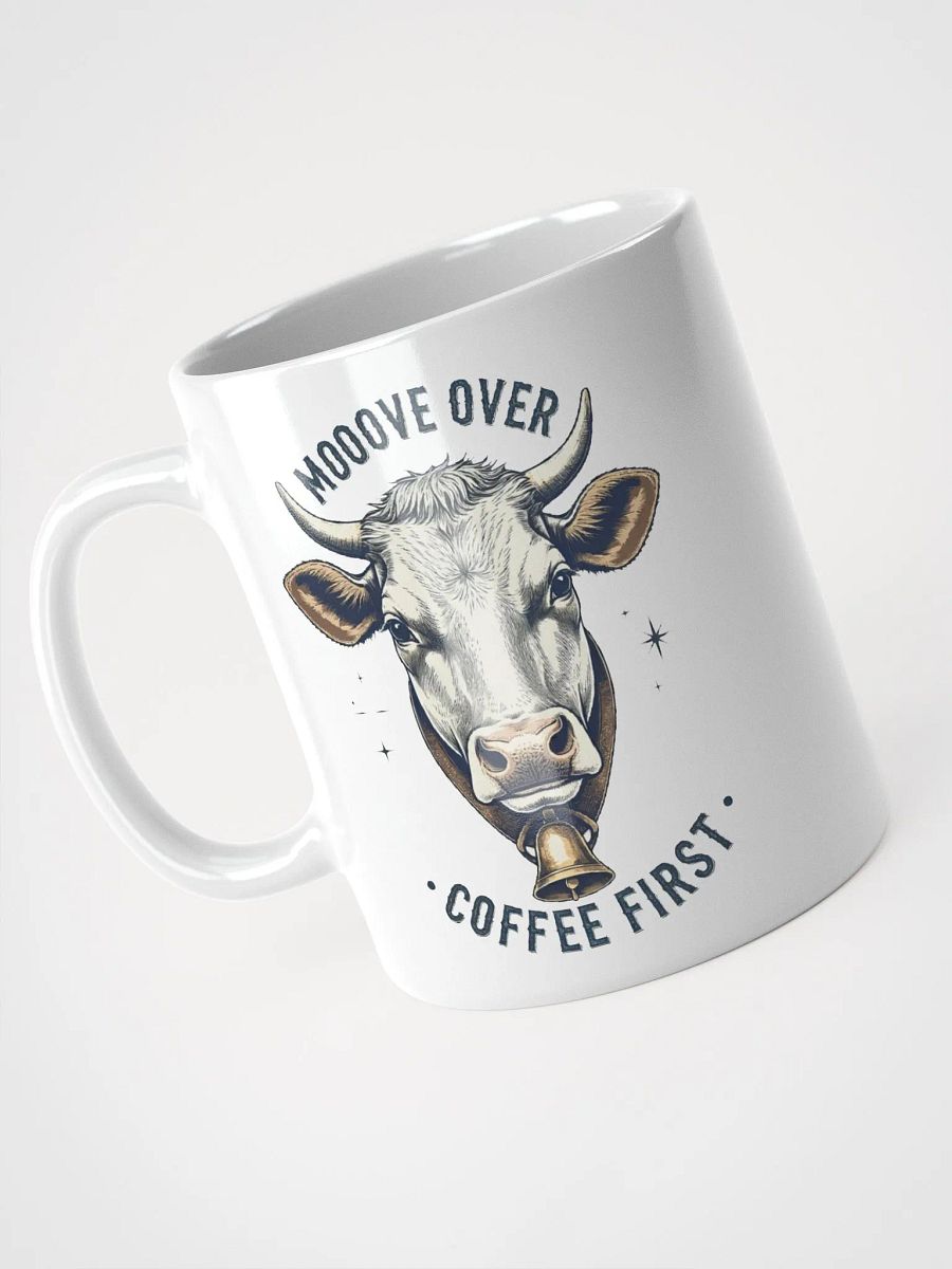 Mooove Over Coffee First Cow Mug product image (3)