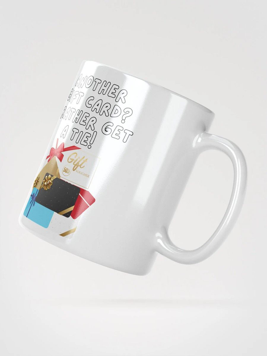 Another Gift Card? I Rather Get A Tie! White Mug product image (10)
