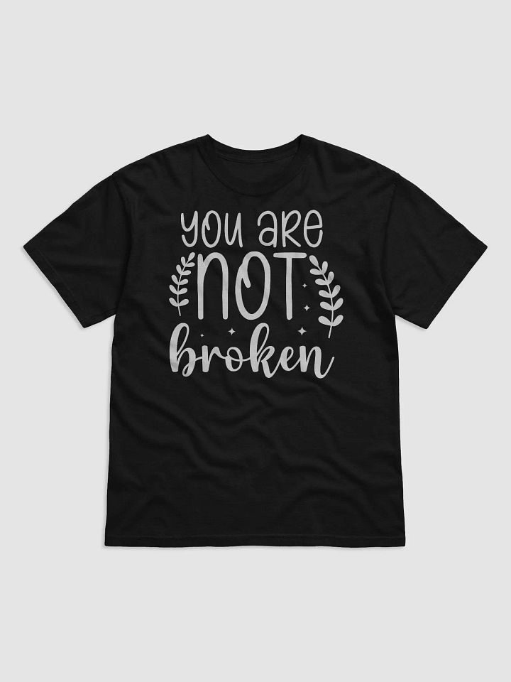 You Are Not Broken Tee product image (1)