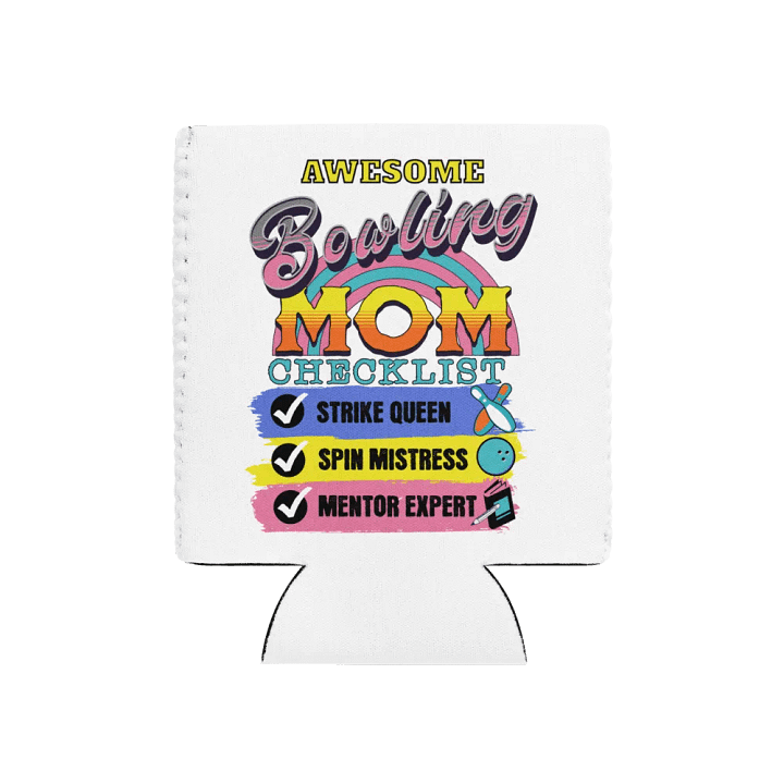 Awesome Bowling Mom Checklist Can Cooler product image (1)
