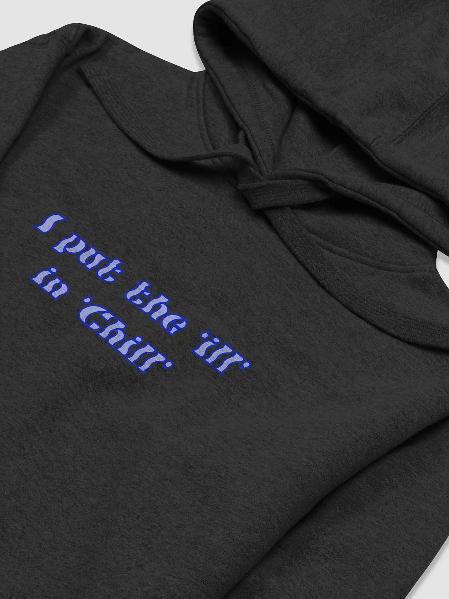 ill in CHILL - Hoodie product image (3)