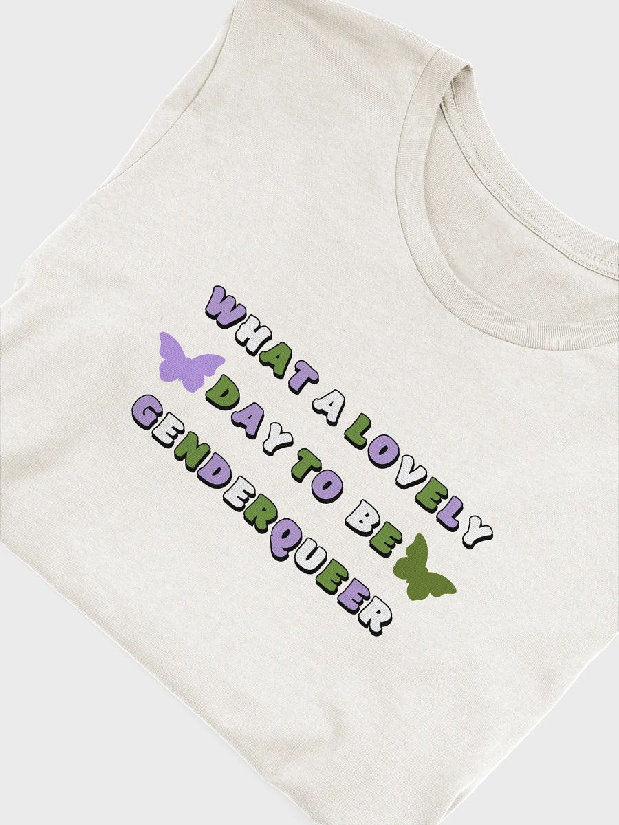 what a lovely day to be genderqueer t-shirt product image (5)