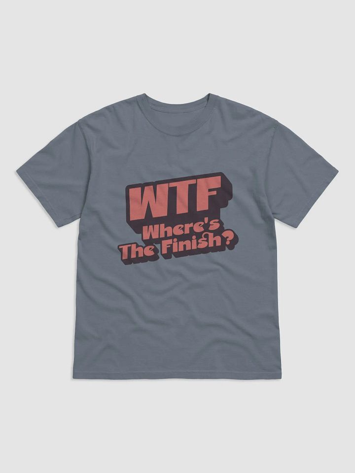 WTF Where's The Finish? Bold Tee product image (1)