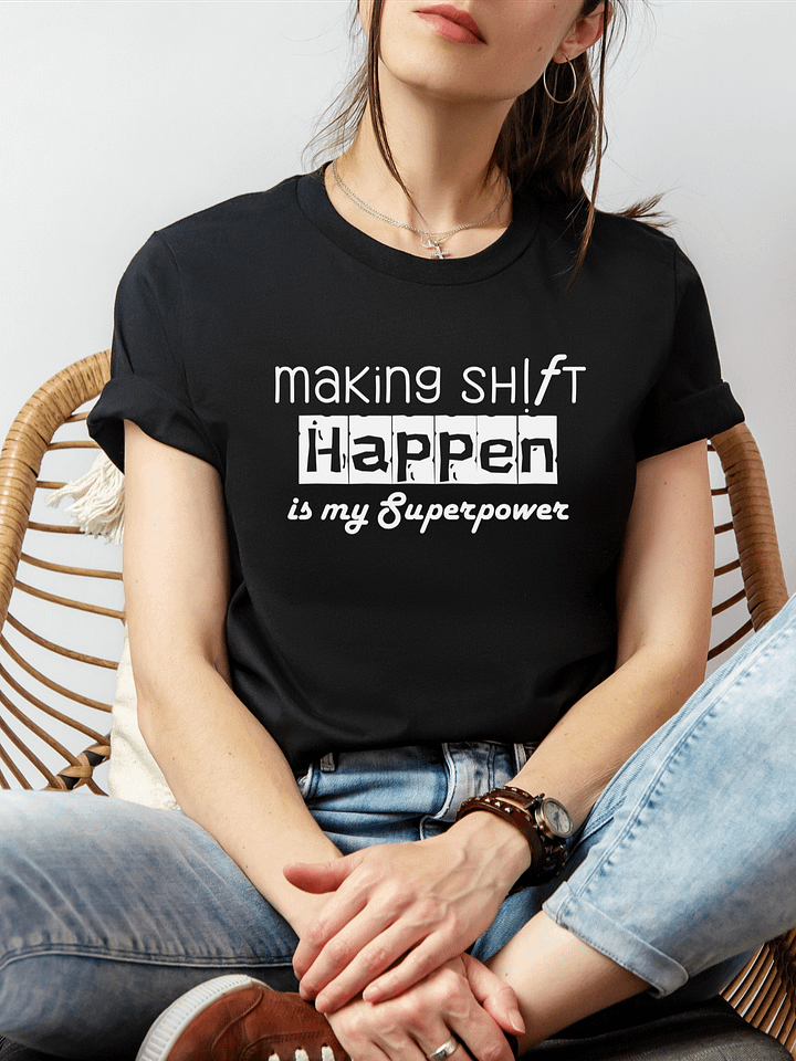 Making Sh!ft Happen Is My Superpower - Unisex product image (2)
