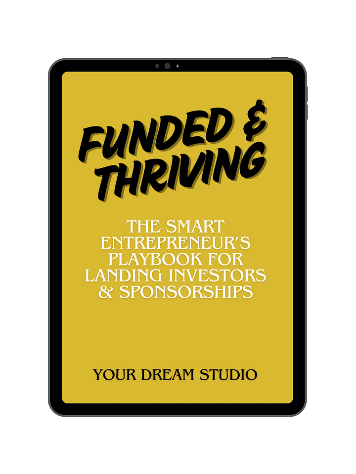 Funded & Thriving: The Smart Entrepreneur’s Playbook for Landing Investors & Sponsorships product image (2)