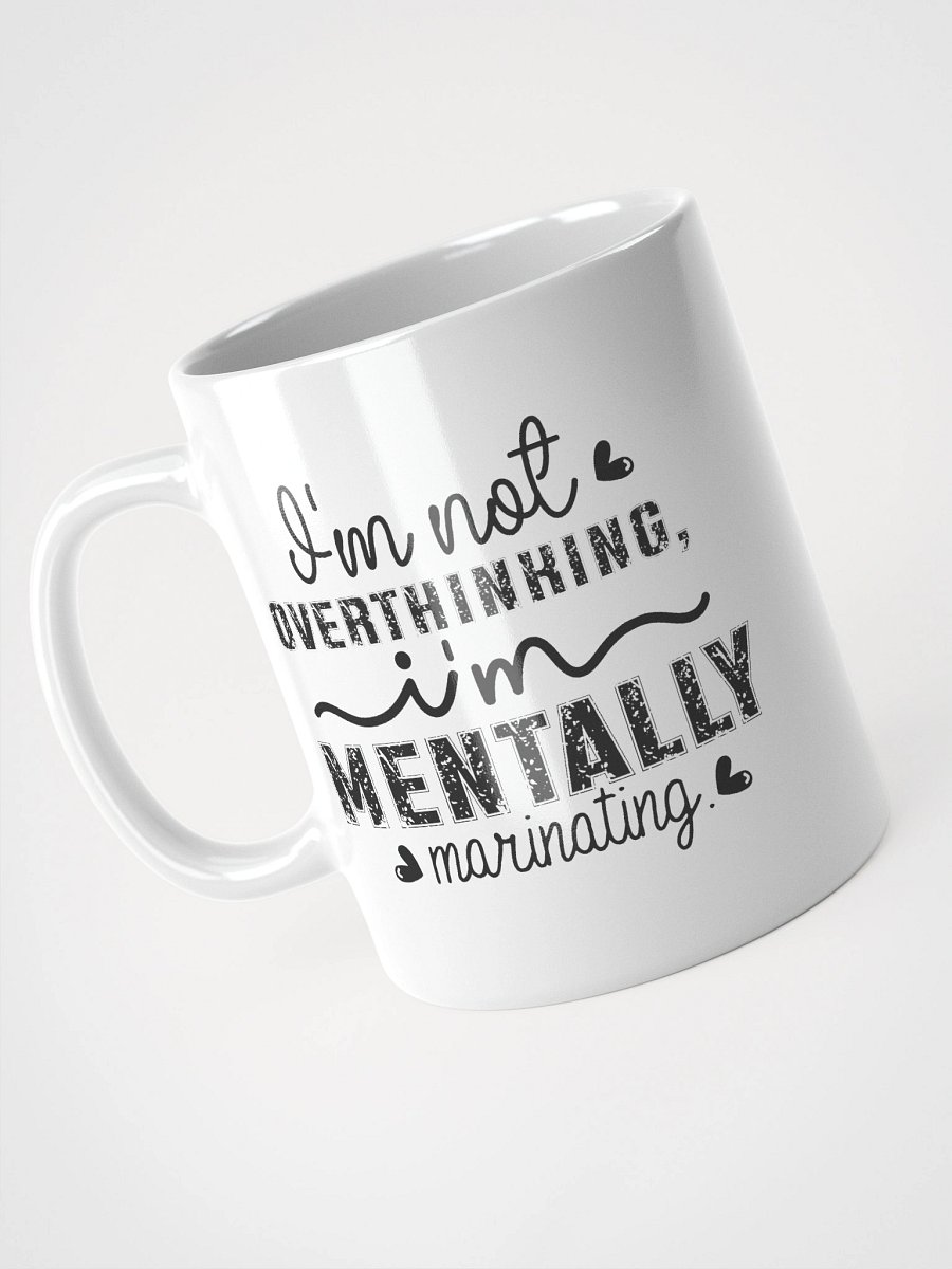 Mentally Marinating - Not Overthinking Mug product image (8)