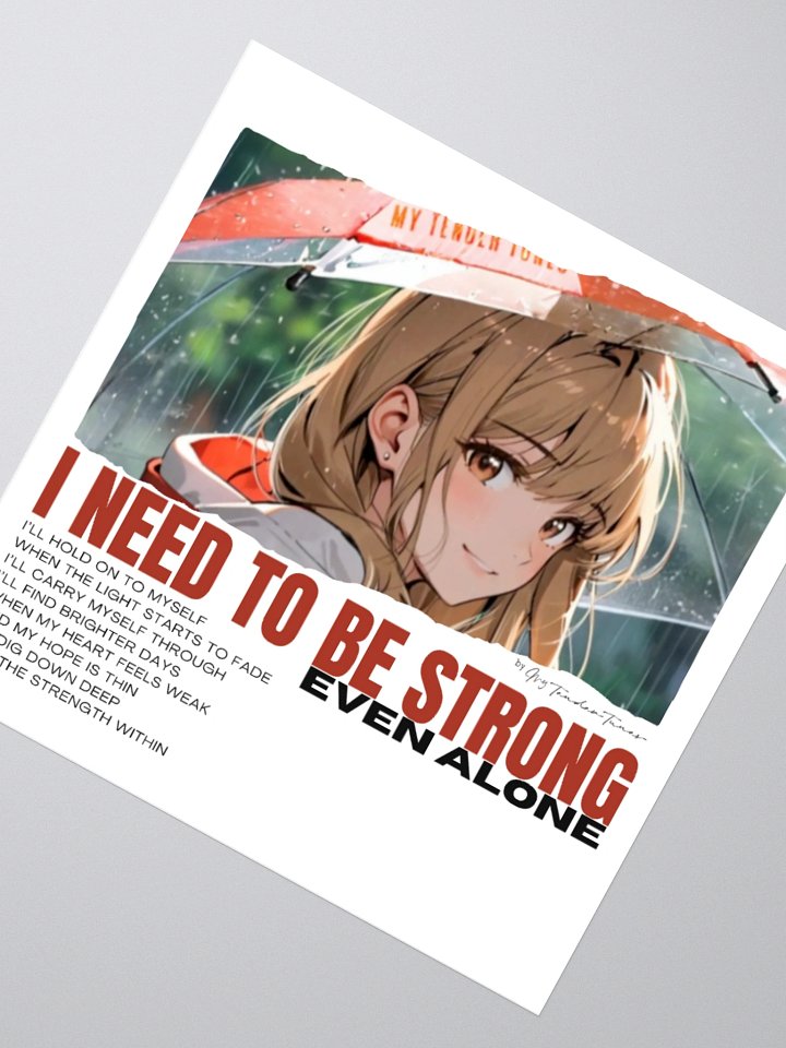 I NEED TO BE STRONG EVEN ALONE – Motivational Original Art Sticker product image (2)