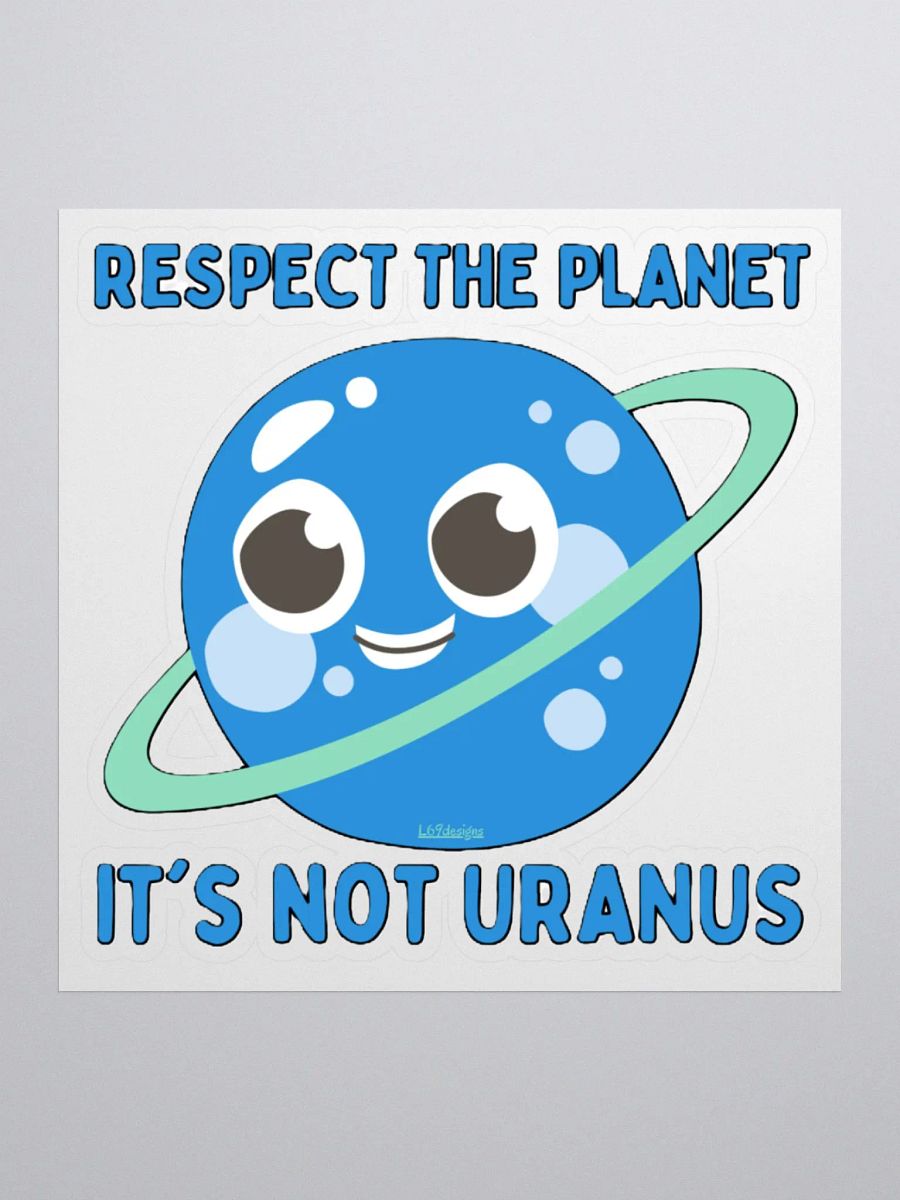 RESPECT THE PLANET, IT'S NOT URANUS product image (2)