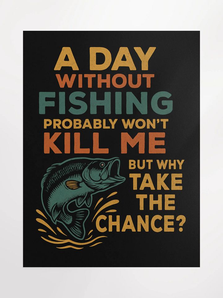 Fishing Wall Poster – A Day Without Fishing Funny Quote product image (1)