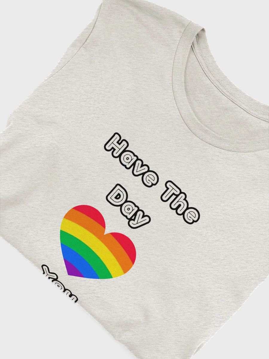 Have The Day You Deserve | T-Shirt product image (53)