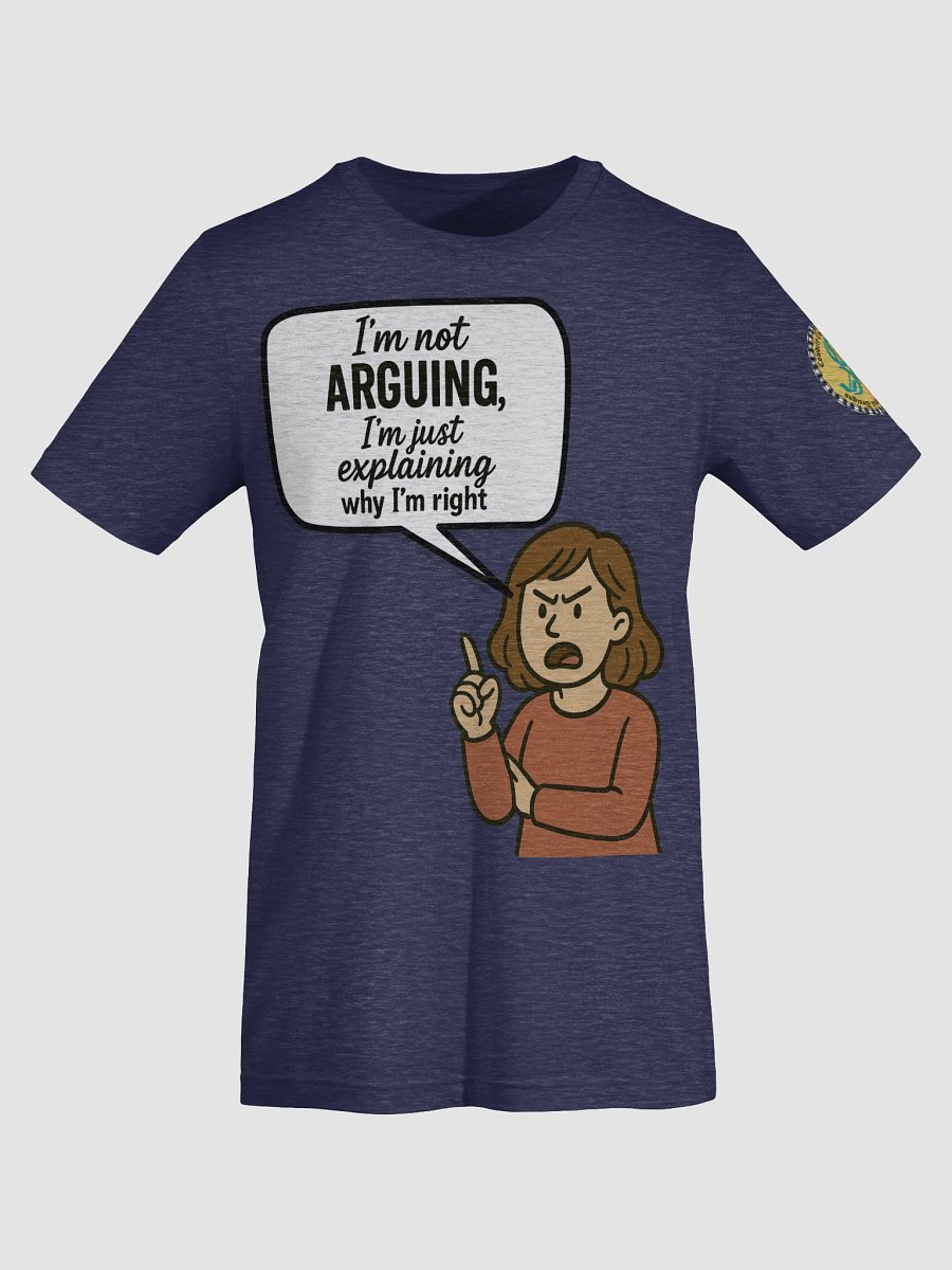 I'm not Arguing (Female) Bella+Canvas Supersoft T-Shirt Colors (2) product image (71)