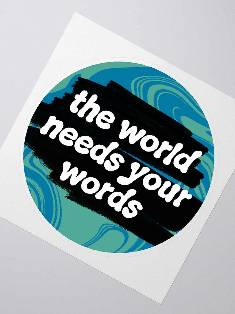 The World Needs Your Words Sticker product image (2)