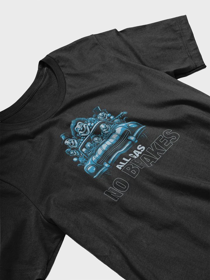 All Gas No Brakes Motivational Student T-Shirt product image (2)
