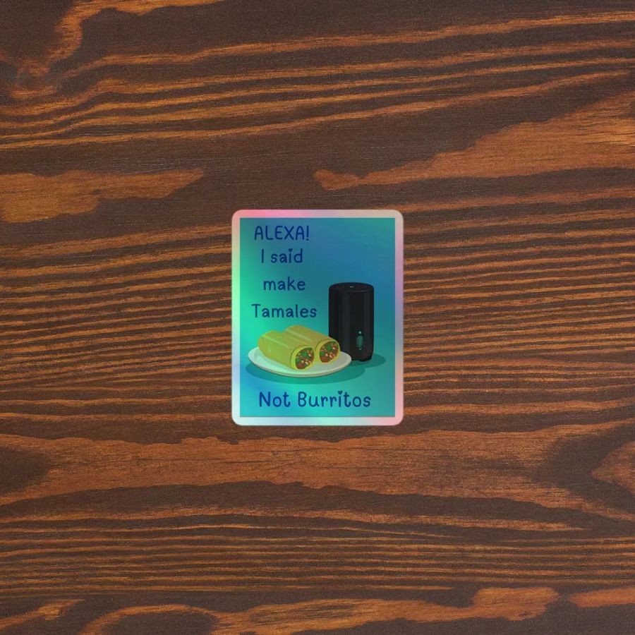 Alexa, Tamales Not Burritos Holographic Sticker Sheet product image (3)