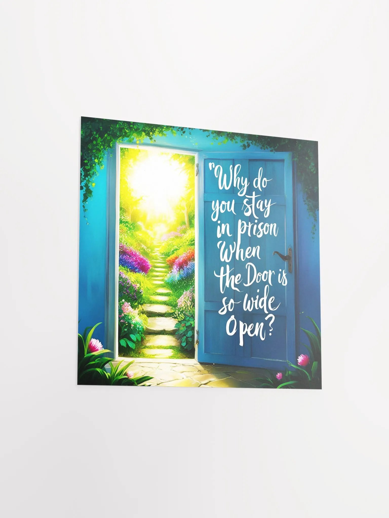 Why do you stay in prison when the door is so wide open? - Enhanced Matte Paper Poster product image (15)