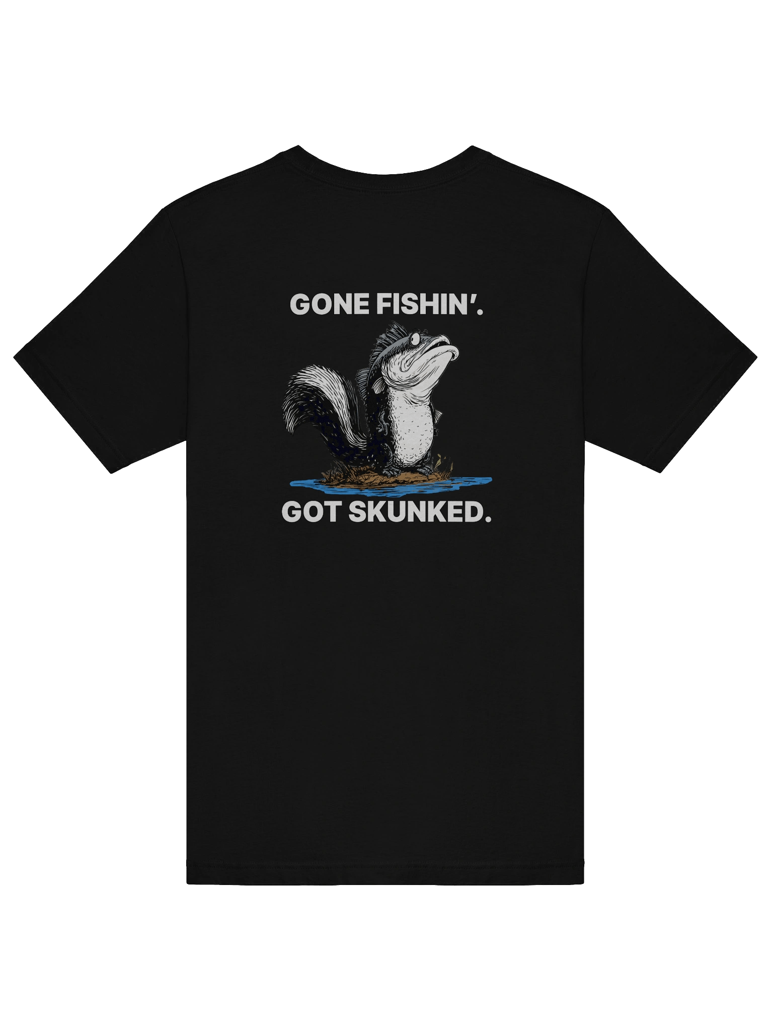 GoneFishing. GotSkunked. (T-Shirt) product image (50)